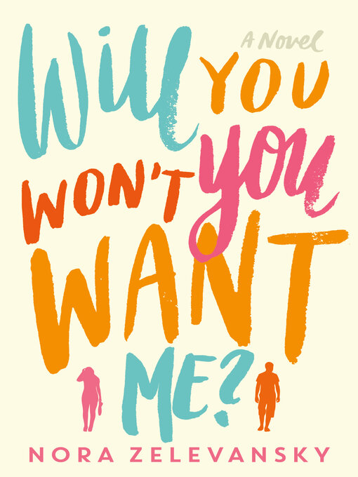 Title details for Will You Won't You Want Me? by Nora Zelevansky - Wait list